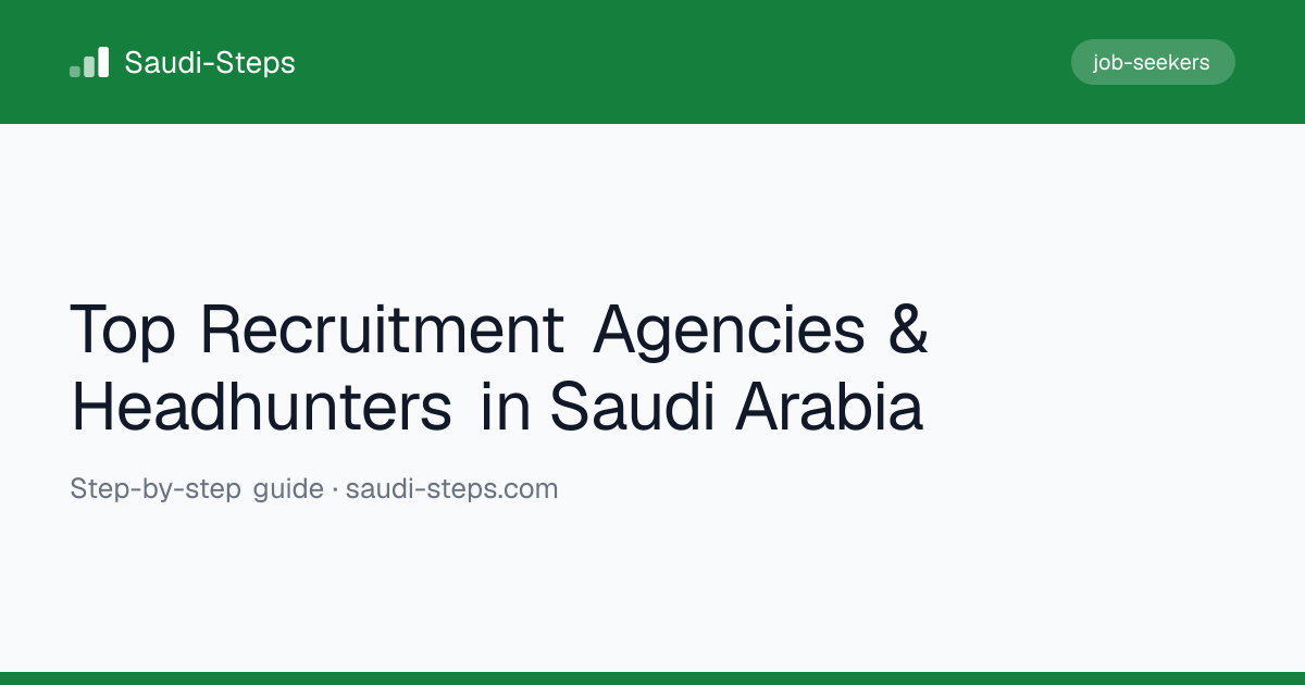 Top Recruitment Agencies & Headhunters in Saudi Arabia | Saudi-Steps