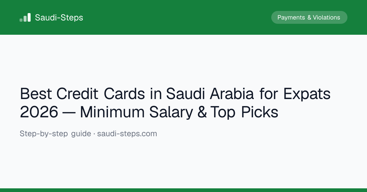 How to Get a Credit Card in Saudi Arabia as an Expat | Saudi-Steps